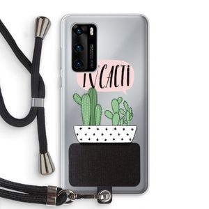 I love cacti: Huawei P40 Transparant Hoesje met koord