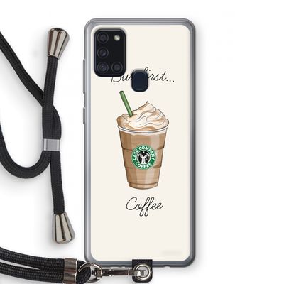 But first coffee: Samsung Galaxy A21s Transparant Hoesje met koord