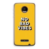 No Bad Vibes: Motorola Moto Z Force Transparant Hoesje