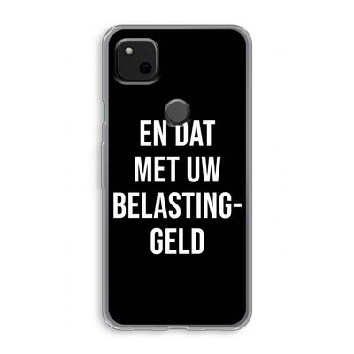 Belastinggeld - Zwart: Google Pixel 4a Transparant Hoesje