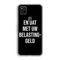 Belastinggeld - Zwart: Google Pixel 4a Transparant Hoesje