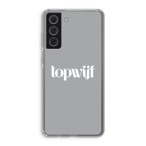 Topwijf Grijs Wit: Samsung Galaxy S21 FE Transparant Hoesje