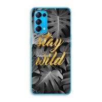 Stay wild: Oppo Find X3 Lite Transparant Hoesje