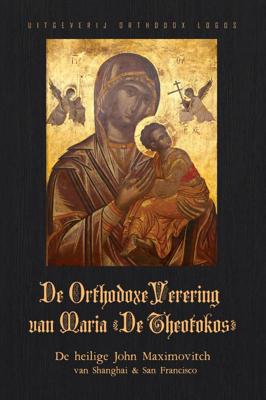 De Orthodoxe Verering van Maria 'De Theotokos' (Paperback)