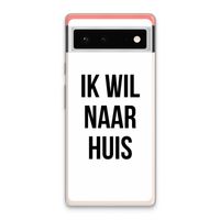 Ik wil naar huis: Google Pixel 6 Transparant Hoesje