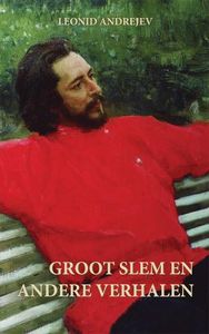 Groot slem en andere verhalen - Leonid Andrejev - ebook