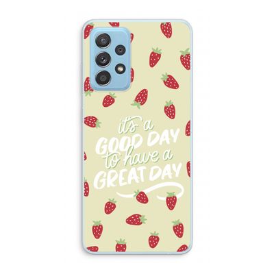Don't forget to have a great day: Samsung Galaxy A73 Transparant Hoesje