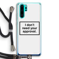 Don't need approval: Huawei P30 Pro Transparant Hoesje met koord