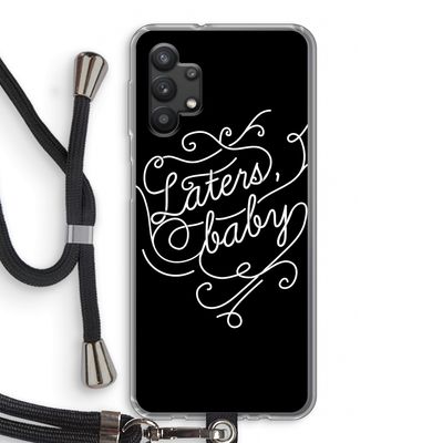Laters, baby: Samsung Galaxy A32 5G Transparant Hoesje met koord