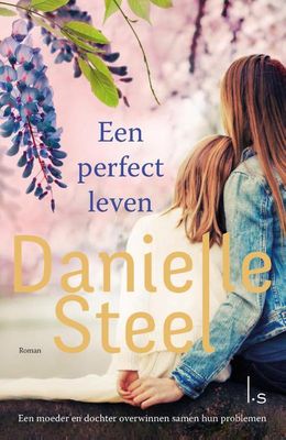 Een perfect leven - Danielle Steel - ebook