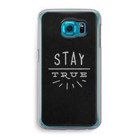 Stay true: Samsung Galaxy S6 Transparant Hoesje