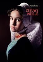 Zeeuws Meisje #vrijheid (Hardback)