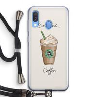 But first coffee: Samsung Galaxy A40 Transparant Hoesje met koord