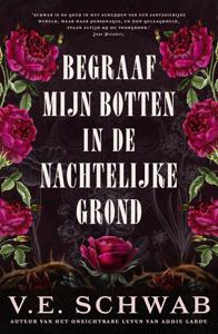 Begraaf mijn botten in de nachtelijke grond - V.E. Schwab - ebook