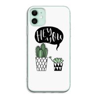 Hey you cactus: iPhone 11 Transparant Hoesje