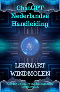ChatGPT Nederlandse Handleiding - Lennart Windmolen - ebook
