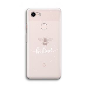 Be(e) kind: Google Pixel 3 Transparant Hoesje