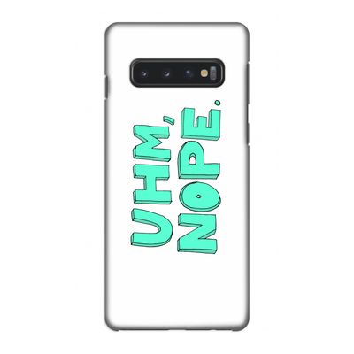 UHM, NOPE.: Samsung Galaxy S10 4G Volledig Geprint Hoesje