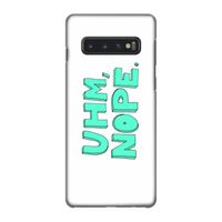 UHM, NOPE.: Samsung Galaxy S10 4G Volledig Geprint Hoesje