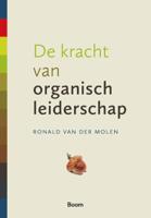 De kracht van organisch leiderschap (Paperback)