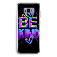 Be Kind: Samsung Galaxy S8 Plus Transparant Hoesje