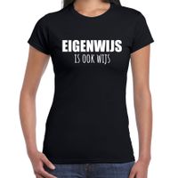 Eigenwijs is ook wijs fun tekst t-shirt zwart voor dames