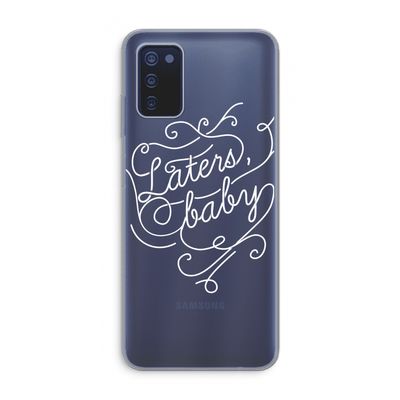 Laters, baby: Samsung Galaxy A03s Transparant Hoesje