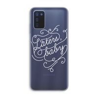 Laters, baby: Samsung Galaxy A03s Transparant Hoesje