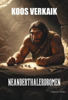 Neanderthalerdromen - Koos Verkaik - ebook Neanderthalerdromen - Koos Verkaik - ebook