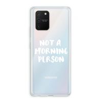 Morning person: Samsung Galaxy S10 Lite Transparant Hoesje