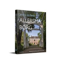 Zeven eeuwen Allersmaborg (Hardback)