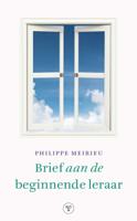 Brief aan de beginnende leraar - Philippe Meirieu - ebook