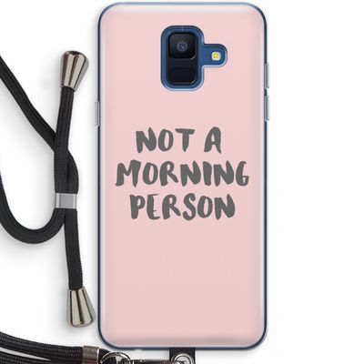Morning person: Samsung Galaxy A6 (2018) Transparant Hoesje met koord