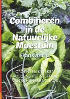 Combineren in de natuurlijke moestuin (Paperback)