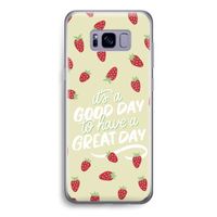 Don't forget to have a great day: Samsung Galaxy S8 Transparant Hoesje