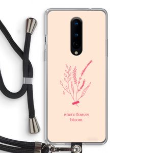 Where flowers bloom: OnePlus 8 Transparant Hoesje met koord