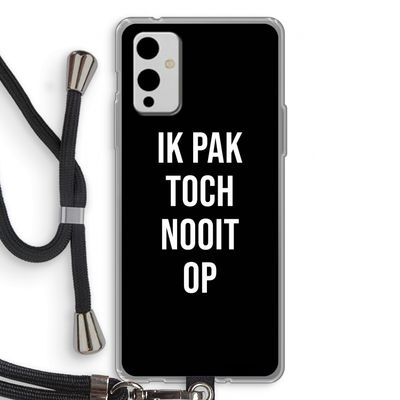 Ik pak nooit op - Zwart: OnePlus 9 Transparant Hoesje met koord