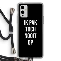 Ik pak nooit op - Zwart: OnePlus 9 Transparant Hoesje met koord