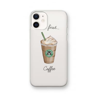 But first coffee: iPhone 12 Transparant Hoesje