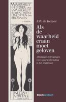 Als de waarheid eraan moet geloven (Paperback)