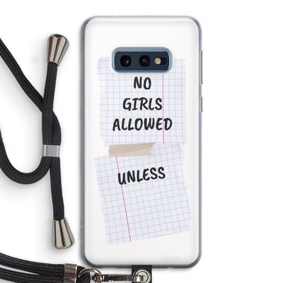 No Girls Allowed Unless: Samsung Galaxy S10e Transparant Hoesje met koord