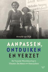 Aanpassen, ontduiken en verzet - Arnold van Dijk - ebook