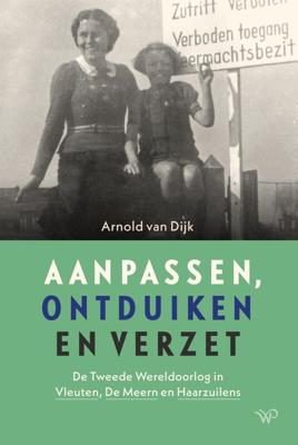 Aanpassen, ontduiken en verzet - Arnold van Dijk - ebook