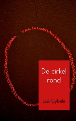 Luk Gybels De cirkel rond Luk Gybels De cirkel rond