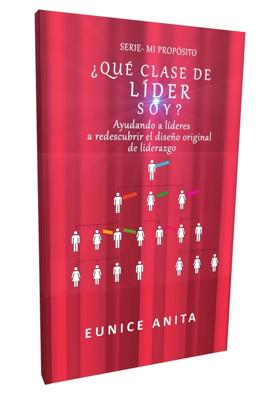 ¿Qué clase de líder soy? - Eunice Anita, Mercedes J. Martínez Martínez - ebook