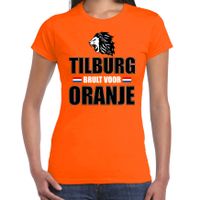 Oranje t-shirt Tilburg brult voor oranje dames - Holland / Nederland supporter shirt EK/ WK - thumbnail