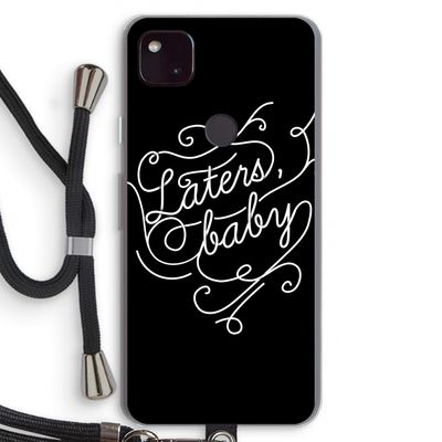 Laters, baby: Pixel 4a 5G Transparant Hoesje met koord
