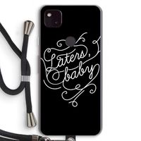 Laters, baby: Pixel 4a 5G Transparant Hoesje met koord