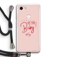 Not Your Baby: Pixel 3 Transparant Hoesje met koord