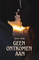 Geen ontkomen aan - Yentl Spijk - ebook Geen ontkomen aan - Yentl Spijk - ebook